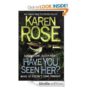 Have You Seen Her Karen Rose  Kindle Store