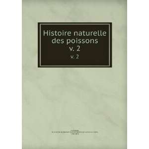  Histoire naturelle des poissons. v. 2 M. le comte de (Bernard 