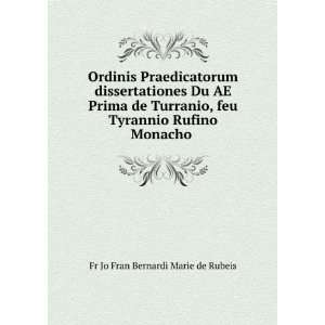   Tyrannio Rufino Monacho .: Fr Jo Fran Bernardi Marie de Rubeis: Books