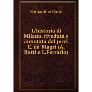   prof. E. de Magri (A.Butti e L.Ferrario). Bernardino Corio Books