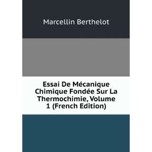   La Thermochimie, Volume 1 (French Edition) Marcellin Berthelot Books