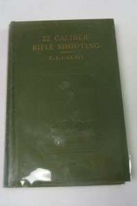 22 Caliber Rifle Shooting C S Landis 1932 1st Edition  