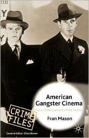 American Gangster Cinema From Little Caesar to Pulp Fiction 