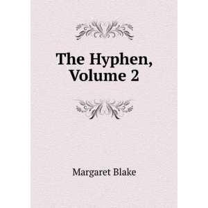  The Hyphen, Volume 2 Margaret Blake Books