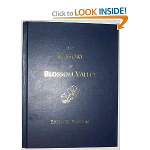  The History of Blossom Valley Edson D. Blossom Books