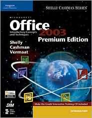 Microsoft Office 2003 Introductory Concepts and Techniques, Premium 