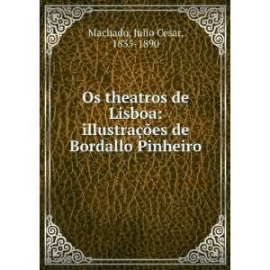   §Ãµes de Bordallo Pinheiro: Julio Cesar, 1835 1890 Machado: Books