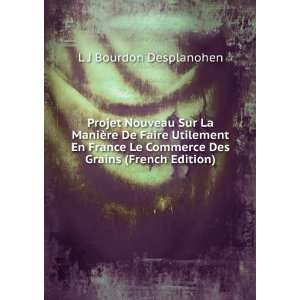   Commerce Des Grains (French Edition) L J Bourdon Desplanohen Books