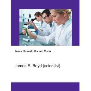    James E. Boyd (scientist) Ronald Cohn Jesse Russell Books