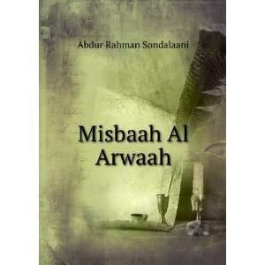  Misbaah Al Arwaah Abdur Rahman Sondalaani Books