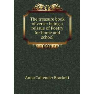   Reissue of Poetry for Home and School Anna Callender Brackett Books