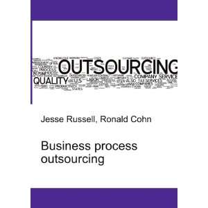  Business process outsourcing Ronald Cohn Jesse Russell 