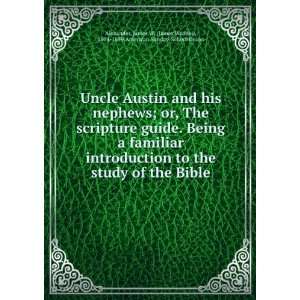  Uncle Austin and his nephews; or, The scripture guide 