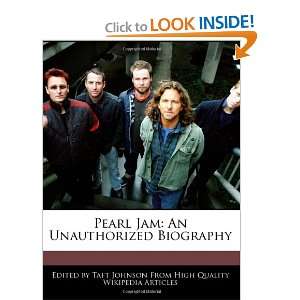  Pearl Jam: An Unauthorized Biography (9781240889624): Taft 
