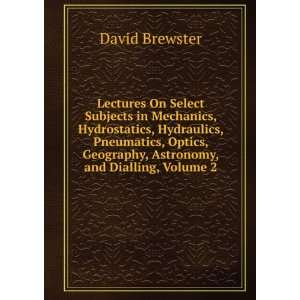   , Geography, Astronomy, and Dialling, Volume 2: David Brewster: Books