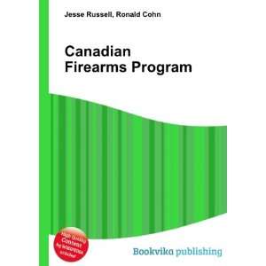  Canadian Firearms Program Ronald Cohn Jesse Russell 