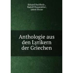   Griechen: Rudolf PeppmÃ¼ller , Jakob Sitzler Eduard Buchholz : Books