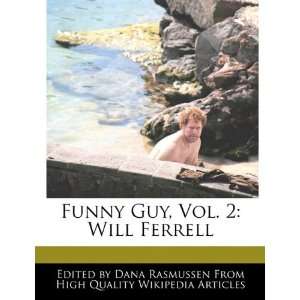  Funny Guy, Vol. 2: Will Ferrell (9781171145462): Dana 