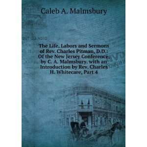   by Rev. Charles H. Whitecare, Part 4 Caleb A. Malmsbury Books