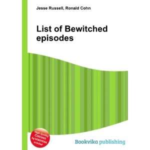  List of Bewitched episodes Ronald Cohn Jesse Russell 