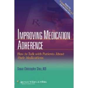 Improving Medication Adherence How to Talk with Patients About Their 