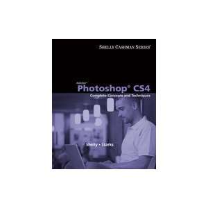 Adobe Photoshop CS4: Complete Concepts and Techniques, 1st Edition