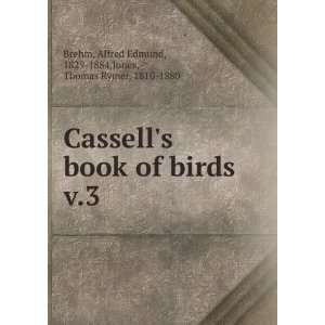  Cassells book of birds. v.3: Alfred Edmund, 1829 1884 
