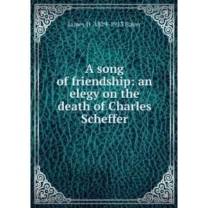   on the death of Charles Scheffer James H. 1829 1913 Baker Books