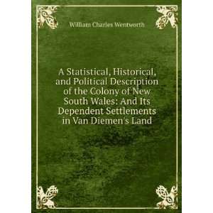   Settlements in Van Diemens Land: William Charles Wentworth: Books