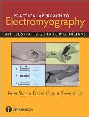 Practical Approach to Clinical Electromyography An Illustrated Guide 