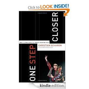 One Step Closer: Why U2 Matters to Those Seeking God [Kindle Edition]