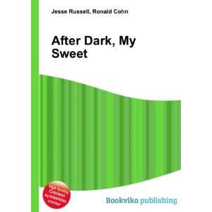  After Dark, My Sweet Ronald Cohn Jesse Russell Books