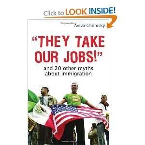   And 20 Other Myths about Immigration [Paperback] Aviva Chomsky Books