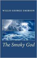 The Smoky God Willis George Emerson