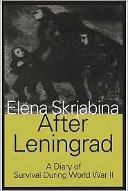 After Leningrad A Diary of Survival During World War II, Vol. 2 