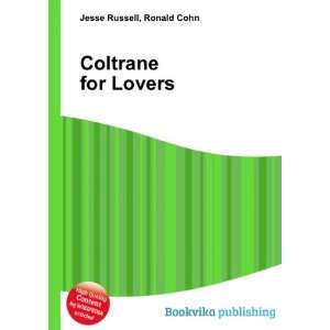  Coltrane for Lovers: Ronald Cohn Jesse Russell: Books