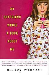 My Boyfriend Wrote a Book About Me by Hilary Winston 2011, Hardcover 
