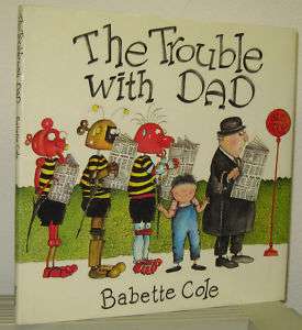 The Trouble With Dad by Babette Cole Funny Robot Story 9780399212062 