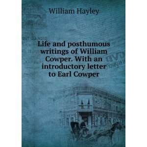   . With an introductory letter to Earl Cowper William Hayley Books