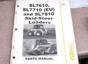 Gehl SL7610, AL7710 (EV) & SL7810 Skid Steer Loaders Parts Manual 