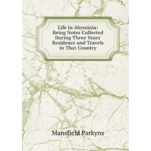  Life in Abyssinia Mansfield Parkyns Books