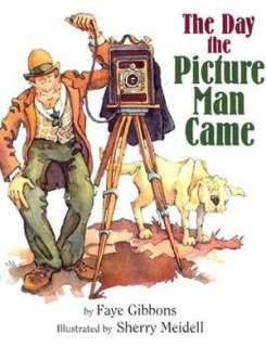   the Picture Man Came by Faye Gibbons, Boyds Mills Press  Hardcover
