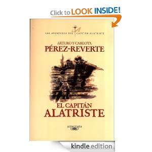 El capitán Alatriste (El Capitan Alatriste) (Spanish Edition): Arturo 