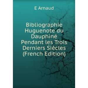   les Trois Derniers SiÃ¨cles (French Edition) E Arnaud Books