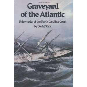   Shipwrecks of the North Carolina Coast [Hardcover] David Stick Books