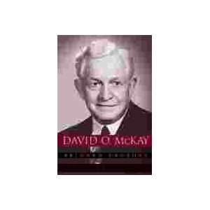 David O. Mckay   Beloved Prophet: Mary Jane Woodger: Books