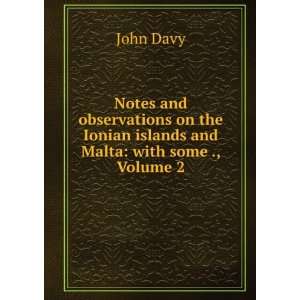   islands and Malta with some ., Volume 2 John Davy  Books
