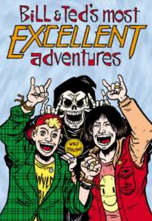 Bill & Teds Most Excellent Adventures, Vol. 1