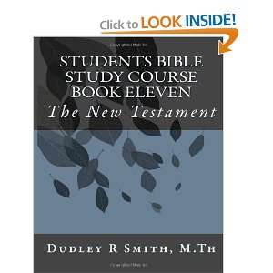   Book Eleven The New Testament (9781456417819) Dudley R Smith M.Th