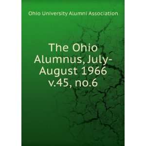   Alumnus, July August 1966. v.45, no.6 Ohio University Alumni